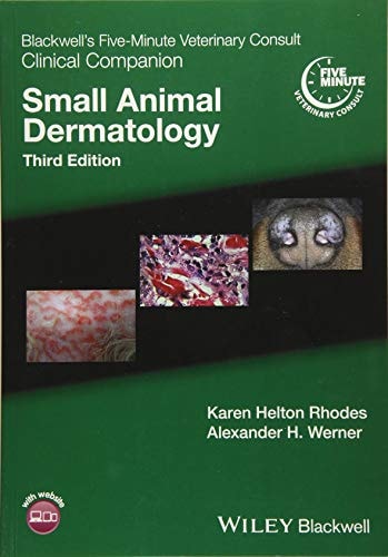Blackwell's Five-Minute Veterinary Consult Clinical Companion: Small Animal Dermatology (Small Animal Dermatology) (3rd Edition)