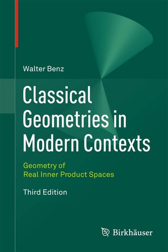 Classical Geometries in Modern Contexts (Geometry of Real Inner Product Spaces ) (3rd Edition)