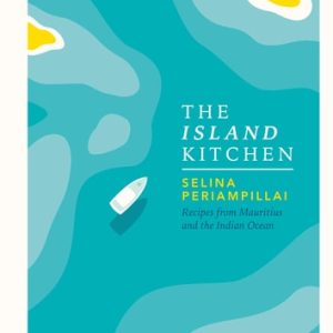 The Island Kitchen (Recipes from Mauritius and the Indian Ocean)