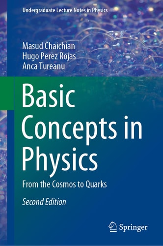 Basic Concepts in Physics (From the Cosmos to Quarks) (2nd Edition)
