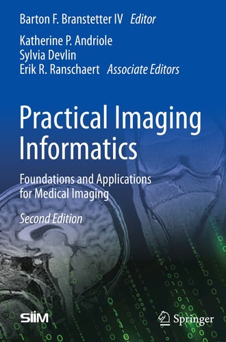 Practical Imaging Informatics (Foundations and Applications for Medical Imaging) (2nd Edition)