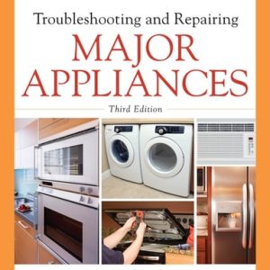 Troubleshooting and Repairing Major Appliances (3rd Edition)
