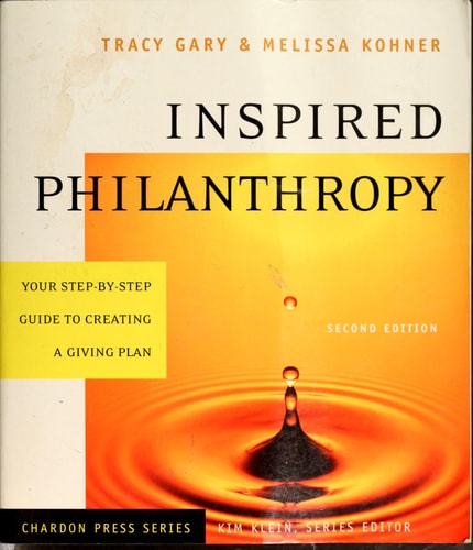 Inspired Philanthropy: Your Step-by-Step Guide to Creating a Giving Plan (Your Step-by-Step Guide to Creating a Giving Plan) (2nd Edition)