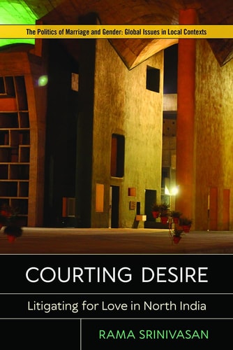 Courting Desire (Litigating for Love in North India)