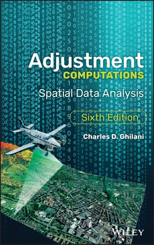 Adjustment Computations: Spatial Data Analysis (6th Edition)