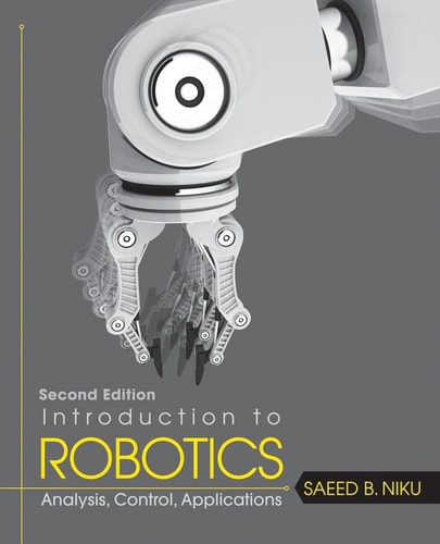 Introduction to Robotics: Analysis, Control, Applications (2nd Edition)