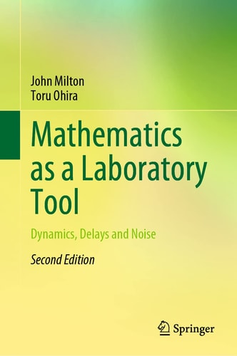 Mathematics as a Laboratory Tool (Dynamics, Delays and Noise) (2nd Edition)