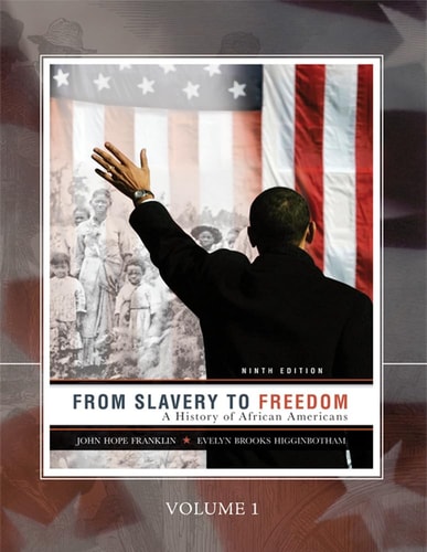 From Slavery to Freedom A History of African Americans (9th Edition)