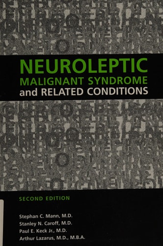 Neuroleptic Malignant Syndrome and Related Conditions (2nd Edition)