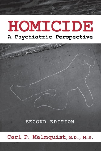 Homicide (A Psychiatric Perspective) (2nd Edition)