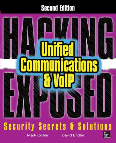Hacking Exposed Unified Communications & VoIP Security Secrets & Solutions (2nd Edition)