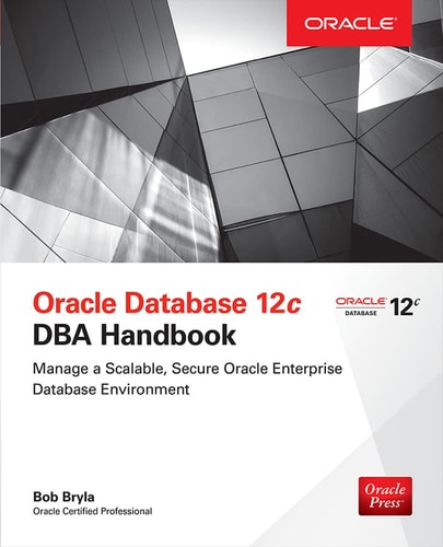 Oracle Database 12c DBA Handbook (1st Edition)