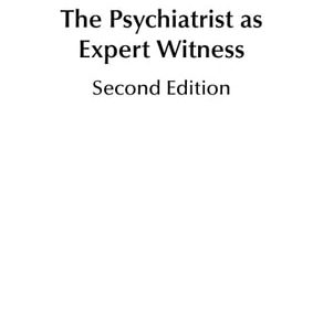The Psychiatrist as Expert Witness (2nd Edition)