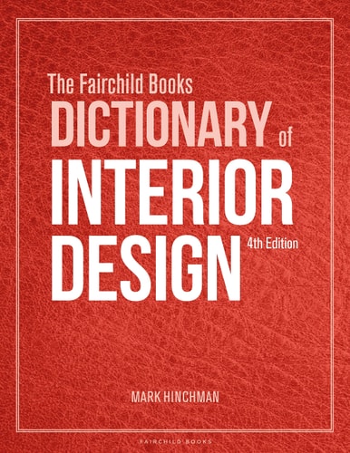 The Fairchild Books Dictionary of Interior Design (4th Edition)