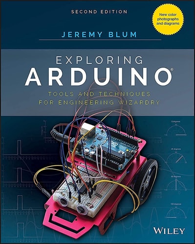Exploring Arduino (Tools and Techniques for Engineering Wizardry) (2nd Edition)