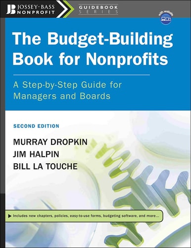 The Budget-Building Book for Nonprofits: A Step-by-Step Guide for Managers and Boards (2nd Edition)