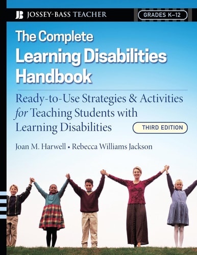 The Complete Learning Disabilities Handbook: Ready-to-Use Strategies and Activities for Teaching Students with Learning Disabilities (3rd Edition)