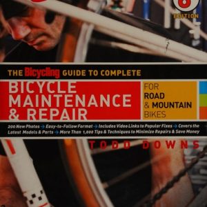 The Bicycling Guide to Complete Bicycle Maintenance & Repair (For Road & Mountain Bikes) (6th Edition)