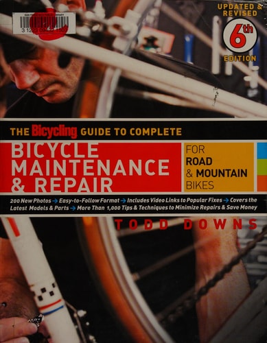 The Bicycling Guide to Complete Bicycle Maintenance & Repair (For Road & Mountain Bikes) (6th Edition)