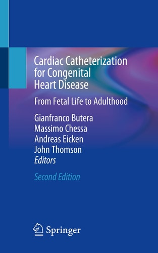 Cardiac Catheterization for Congenital Heart Disease (From Fetal Life to Adulthood) (2nd Edition)