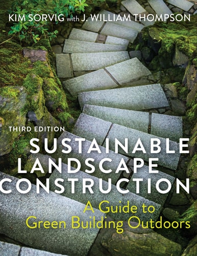 Sustainable Landscape Construction (A Guide to Green Building Outdoors) (3rd Edition)