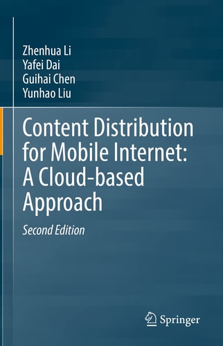 Content Distribution for Mobile Internet: A Cloud-based Approach (2nd Edition)