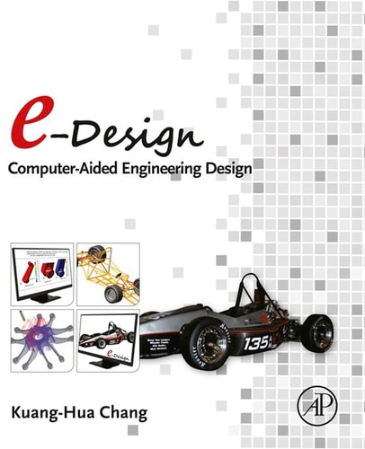 e-Design: Computer-Aided Engineering Design (1st Edition)