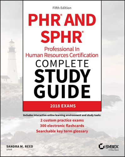PHR and SPHR Professional in Human Resources Certification Complete Study Guide (2018 Exams) (5th Edition)