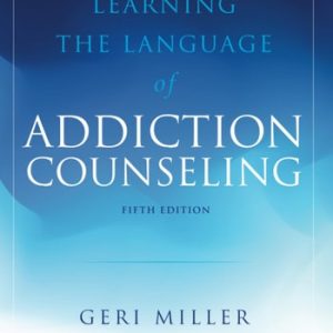 Learning the Language of Addiction Counseling (5th Edition)