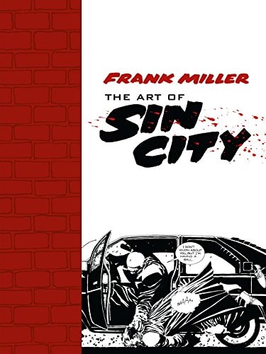Frank Miller: The Art of Sin City