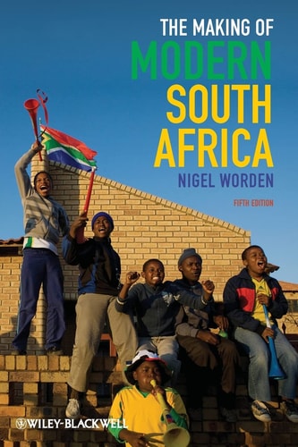 The Making of Modern South Africa (Conquest, Apartheid, Democracy) (5th Edition)