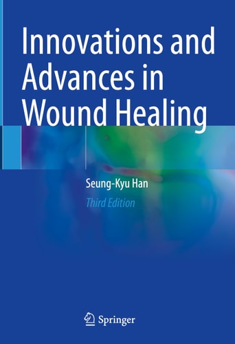 Innovations and Advances in Wound Healing (3rd Edition)