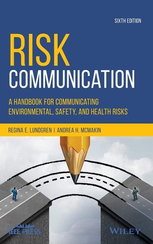 Risk Communication: A Handbook for Communicating Environmental, Safety, and Health Risks (A Handbook for Communicating Environmental, Safety, and Health Risks) (6th Edition)