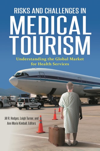 Risks and Challenges in Medical Tourism (Understanding the Global Market for Health Services)