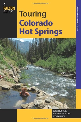 Touring Colorado Hot Springs (2nd Edition)