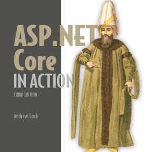 ASP.NET Core in Action, Third Edition