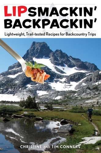 Lipsmackin' Backpackin' (Lightweight, Trail-Tested Recipes for Backcountry Trips) (2nd Edition)