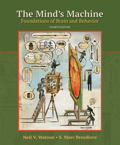 The Mind's Machine Foundations of Brain and Behavior (4th Edition)