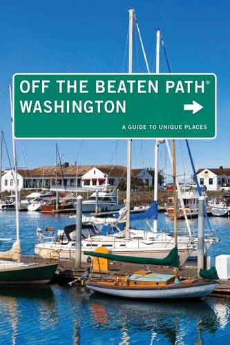 Washington Off the Beaten Path® (A Guide to Unique Places) (9th Edition)