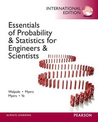 Essentials of Probability & Statistics for Engineers & Scientists (1st Edition)