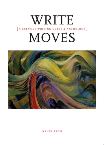Write Moves: A Creative Writing Guide and Anthology (1st Edition)