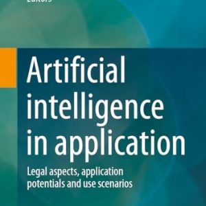 Artificial intelligence in application (Legal aspects, application potentials and use scenarios)