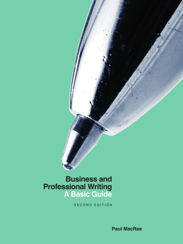 Business and Professional Writing: A Basic Guide - Second Edition (2nd Edition)