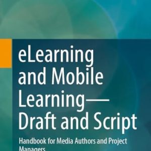 eLearning and Mobile Learning - Concept and Script (Handbook for Media Authors and Project Managers) (2024th Edition)