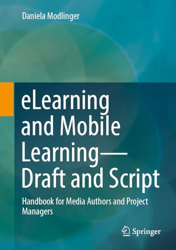 eLearning and Mobile Learning - Concept and Script (Handbook for Media Authors and Project Managers) (2024th Edition)