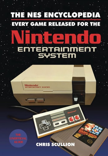 The NES Encyclopedia (Every Game Released for the Nintendo Entertainment System)