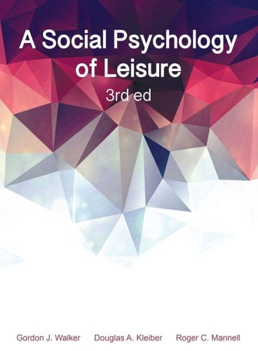 A Social Psychology of Leisure (3rd Edition)
