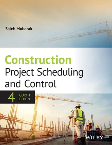 Construction Project Scheduling and Control (4th Edition)