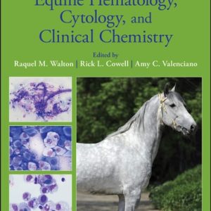 Equine Hematology, Cytology, and Clinical Chemistry (2nd Edition)