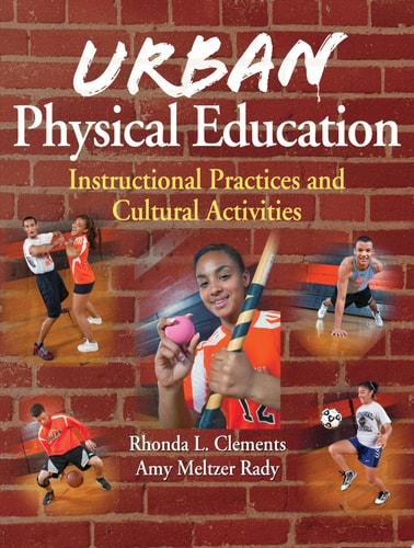 Urban Physical Education Instructional Practices and Cultural Activities (1st Edition)